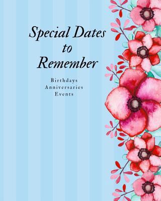 Special Dates to Remember: Birthdays Anniversar... [Large Print] 1790276381 Book Cover