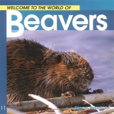 Welcome to the World of Beavers 1551108534 Book Cover