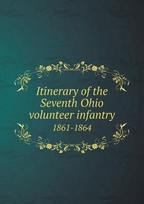 Itinerary of the Seventh Ohio volunteer infantr... 5518829205 Book Cover