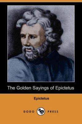 The Golden Sayings of Epictetus (Dodo Press) 1406525480 Book Cover