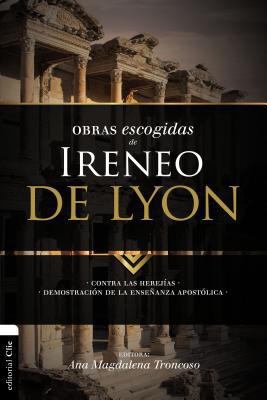 Obras escogidas de Ireneo de Lyon: Contra las h... [Spanish] 8494556150 Book Cover