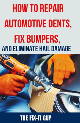 How to Repair Automotive Dents, Fix Bumpers, an...            Book Cover