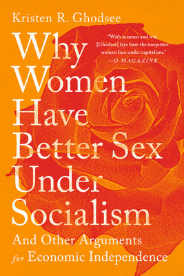 Why Women Have Better Sex Under Socialism: And ... 1645036367 Book Cover