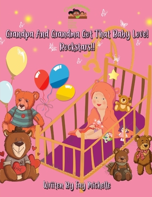 Grandpa And Grandma Got That Baby Love! Rocksta... 1088117481 Book Cover