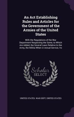 An Act Establishing Rules and Articles for the ... 135849522X Book Cover