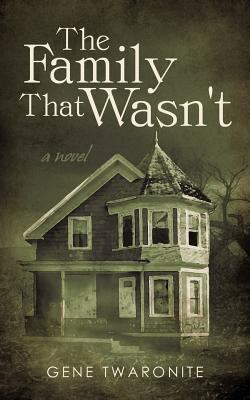 The Family That Wasn't: A Novel 145024517X Book Cover