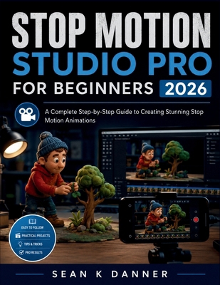 Stop Motion Studio Pro for Beginners: A Complet... Book Cover