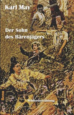 Der Sohn Des Bärenjägers: Abenteuerroman [German] 1477577335 Book Cover
