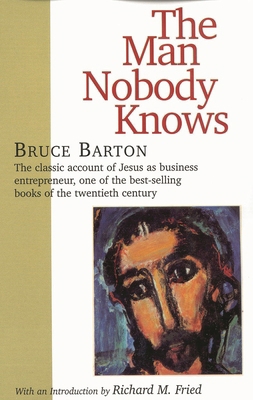 The Man Nobody Knows 1566632943 Book Cover