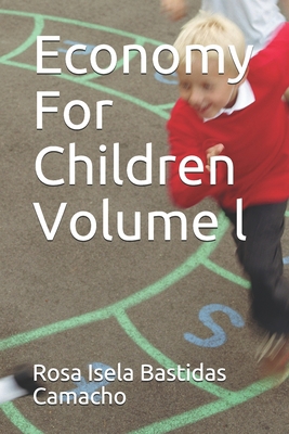 Economy For Children Volume l B08KBGH8L7 Book Cover
