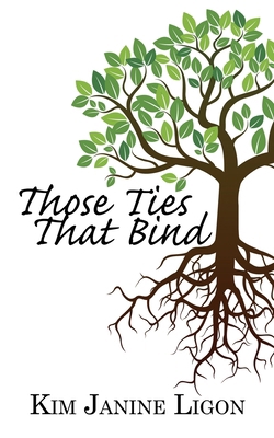 Those Ties That Bind 1509255818 Book Cover