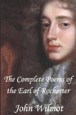 The Complete Poems of John Wilmot, the Earl of ... 1599869640 Book Cover