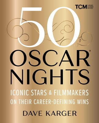 50 Oscar Nights: Iconic Stars & Filmmakers on T... 0762486325 Book Cover