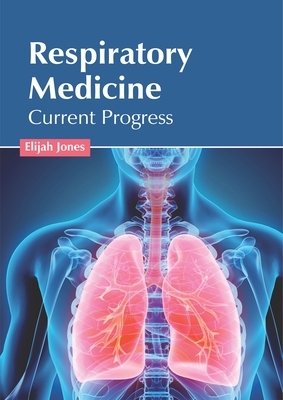 Respiratory Medicine: Current Progress 1632427982 Book Cover