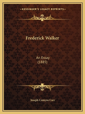 Frederick Walker: An Essay (1885) 1166918297 Book Cover