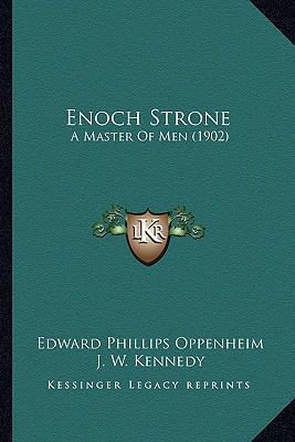 Enoch Strone: A Master Of Men (1902) 1164635417 Book Cover