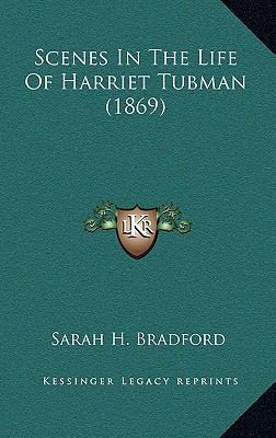 Scenes In The Life Of Harriet Tubman (1869) 1164224034 Book Cover