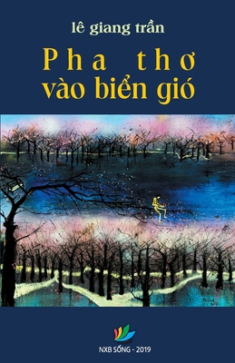 Pha Thơ Vào Biển Gió [Vietnamese] B0DYNHRVD5 Book Cover