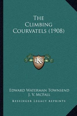 The Climbing Courvatels (1908) 1167048784 Book Cover