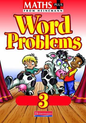 Maths Plus Word Problems 3: Pupil Book 0435208640 Book Cover