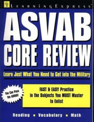 ASVAB Core Review: Just What You Need to Get In... 1576851559 Book Cover