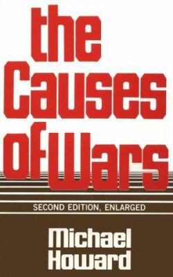 The Causes of Wars: And Other Essays, Second Ed... 067410417X Book Cover