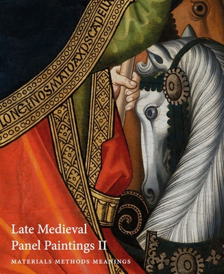 Late Medieval Panel Paintings. Volume 1: Method... 0955339340 Book Cover