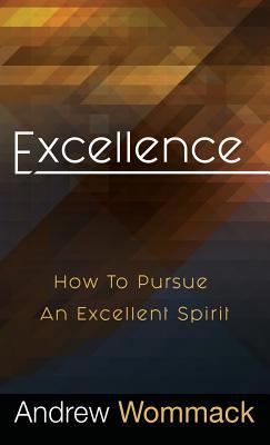 Excellence: How to Pursue an Excellent Spirit 1680313800 Book Cover