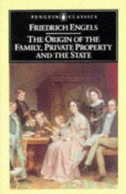 The Origin of the Family, Private Property, and... 0140444653 Book Cover
