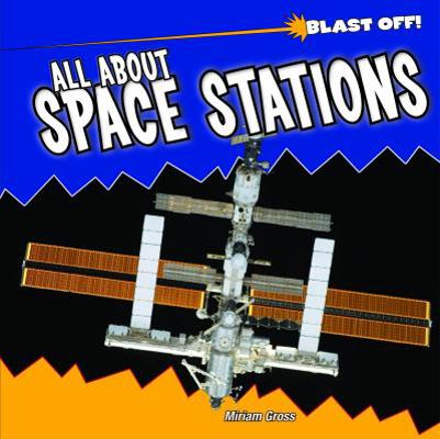 All about Space Stations 1435827376 Book Cover