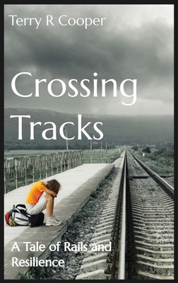 Crossing Tracks: A Tale of Rails and Resilience            Book Cover