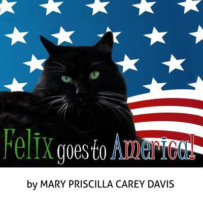 Felix Goes To America 1518866875 Book Cover