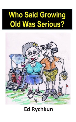 Who Said Growing Old Was Serious? B088BHTTPQ Book Cover