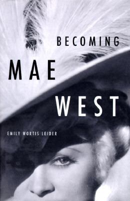 Becoming Mae West 0374109591 Book Cover