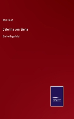 Caterina von Siena: Ein Heiligenbild [German] 3375035535 Book Cover