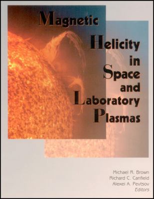 Magnetic Helicity in Space and Laboratory Plasm... 0875900941 Book Cover