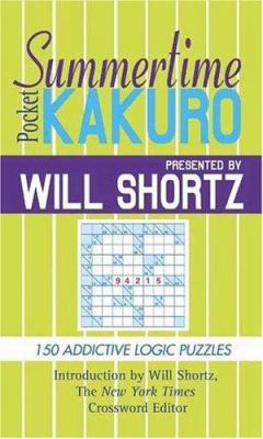 Will Shortz Presents Summertime Pocket Kakuro: ... 0312941846 Book Cover