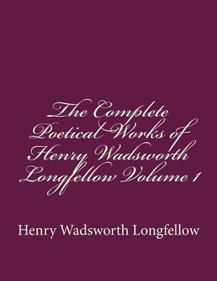 The Complete Poetical Works of Henry Wadsworth ... 1535372389 Book Cover