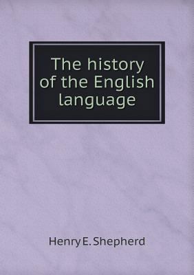 The history of the English language 5518624484 Book Cover