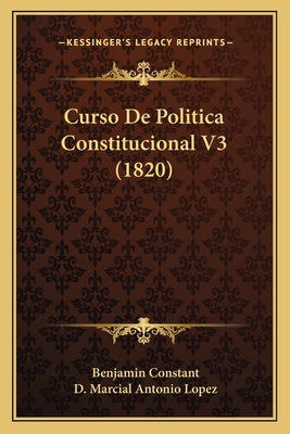 Curso De Politica Constitucional V3 (1820) [Spanish] 1167586298 Book Cover