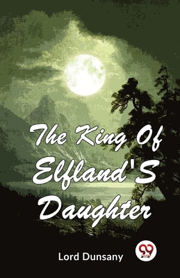 The King Of Elfland'S Daughter 9357486615 Book Cover