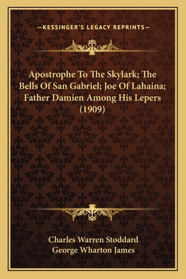 Apostrophe To The Skylark; The Bells Of San Gab... 1163928542 Book Cover