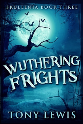 Wuthering Frights (Skullenia Book 3) 1715514084 Book Cover