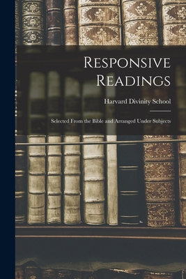 Responsive Readings: Selected From the Bible an... 1015745628 Book Cover
