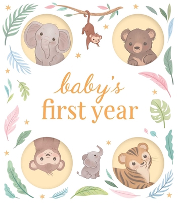 Baby's First Year: A Keepsake Journal to Record... 1837714908 Book Cover