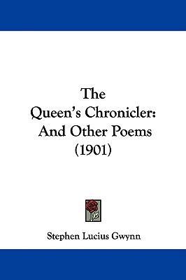 The Queen's Chronicler And Other Poems (1901) 1436574366 Book Cover