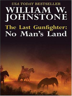 The Last Gunfighter: No Man's Land [Large Print] 1587247321 Book Cover