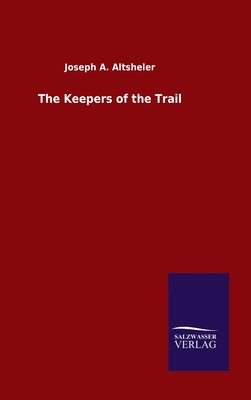 The Keepers of the Trail 3846048577 Book Cover