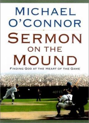 Sermon on the Mound: Finding God at the Heart o... 076422395X Book Cover