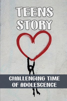 Teens Story: Challenging Time Of Adolescence: T... B09FCHPNL2 Book Cover